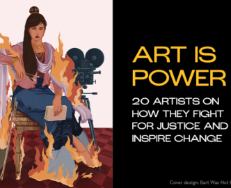 Art Is Power: 20 Artists on How They Fight for Justice and Inspire Change