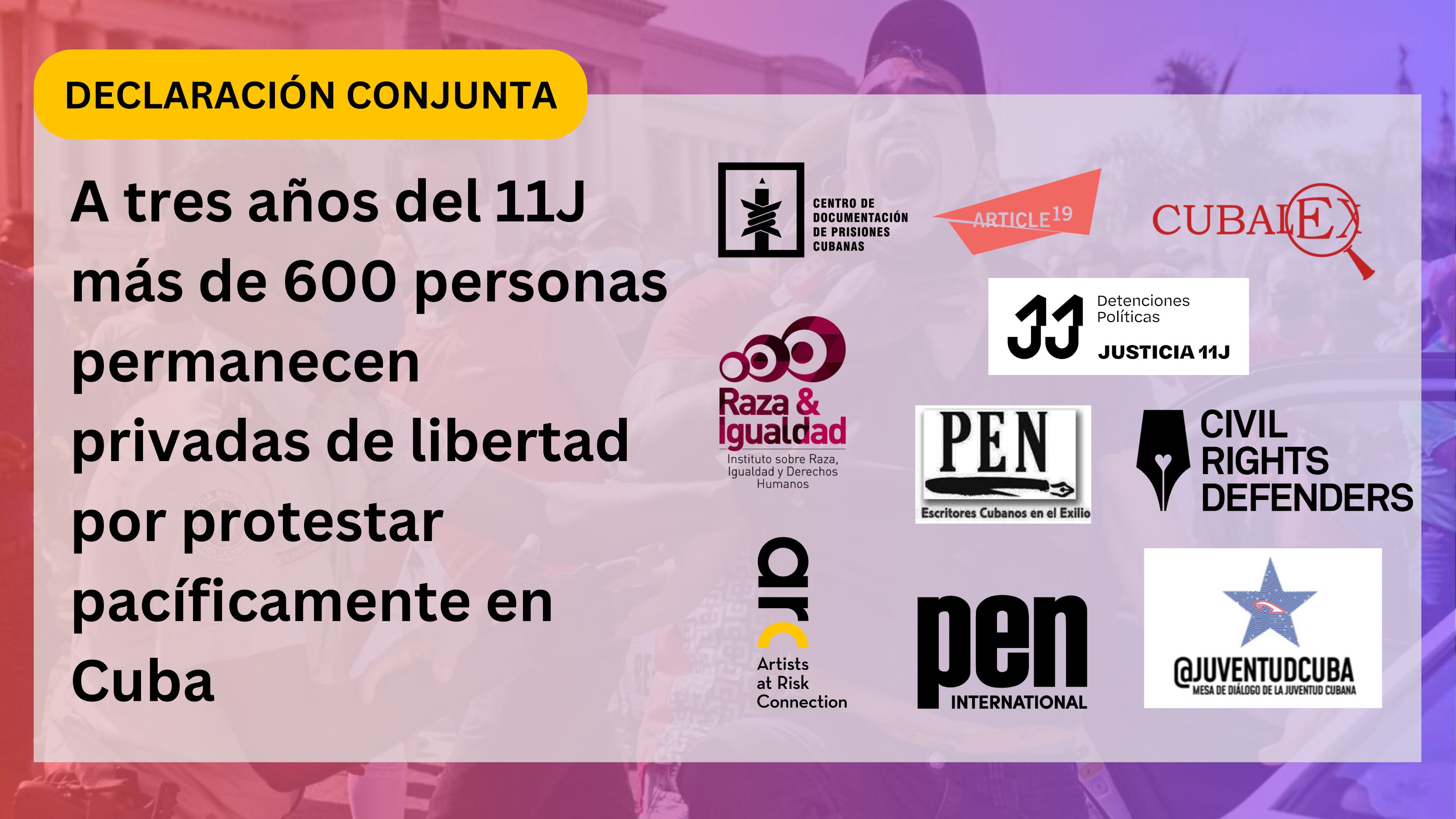 Declaración conjunta: A tres años del 11J más de 600 personas permanecen privadas de libertad por protestar pacíficamente en Cuba - 