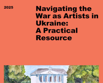 Navigating the War as Artists in Ukraine – A Practical Resource