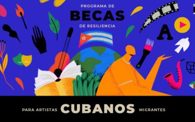 Programa de Becas de Resiliencia para Artistas Cubanos Migrantes