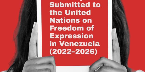 Venezuela Returns to the UPR Amid Escalating Attacks on Critical Voices and Deepening Threats to Freedom of Expression - 